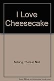 I Love Cheesecake by 