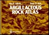 Argillaceous Rock Atlas, O'Brien, N. R. and Slatt, R. M., 0387973060