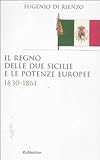 Image de Il Regno delle Due Sicilie e le potenze europee. 1830-1861