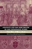 Convents and the Body Politic in Late Renaissance Venice, Sperling, Jutta Gisela, 0226769356