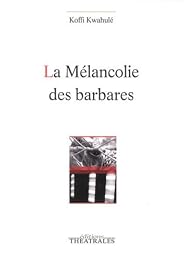 La  mélancolie des barbares