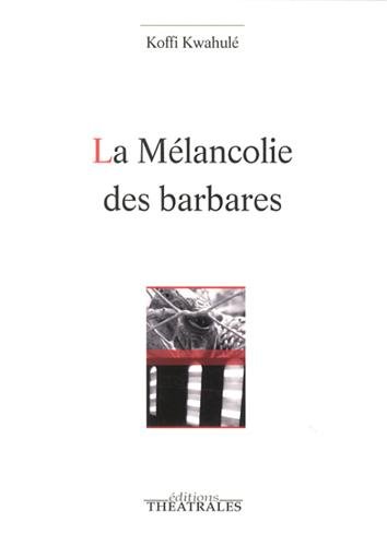 La  mélancolie des barbares