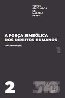 Livro A força simbólica dos direitos humanos: textos escolhidos de Marcelo Neves: volume II
