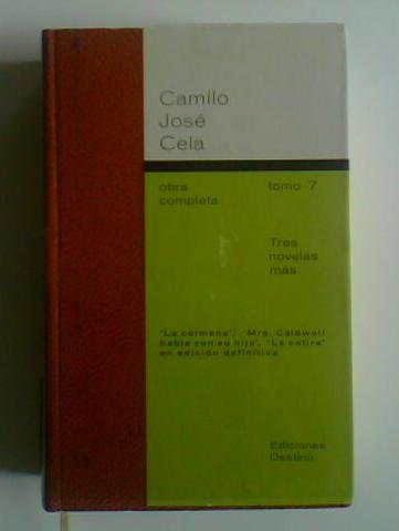 Camilo Jose Cela: obra completa, tomo 7; Tres novelas mas: La colmena, Mrs. Caldwell habla con su hijo, La catira en edicion definitiva. 1969 Ex-library Edition. 991 pages