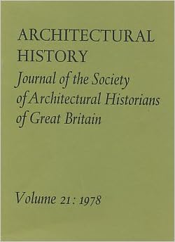 Architectural History Journal Of The Society Of Architectural Historians Of Great Britain Volume 21 1978 Colvin H M Cornforth John Harris John Jenkins F I Summerson John E Amazon Com Books