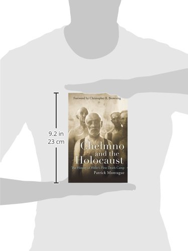Chelmno and the Holocaust: The History of Hitler's First Death Camp