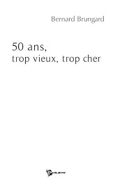 50 ans, trop vieux, trop cher