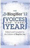 Blogher Voices of the Year: 2012 by Blogher Inc, Jen Dinoia