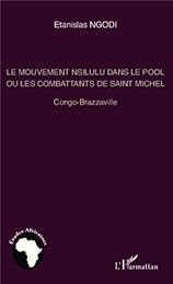 Le  mouvement Nsilulu dans le Pool ou Les combattants de saint Michel