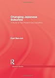 Changing Japanese Suburbia, Ben-Ari, Eyal, 0710303815