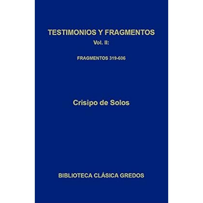 Testimonios y fragmentos II. Fragmentos 319-606 (Biblioteca Clásica Gredos)