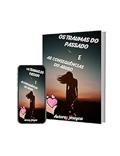 Livro OS TRAUMAS DO PASSADO E : AS CONSEQUÊNCIAS DO ABUSO