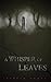 A Whisper of Leaves by Ashley Capes (2015-04-30) by Ashley Capes