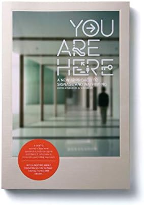 You are Here A New Approach to Signage and Wayfinding