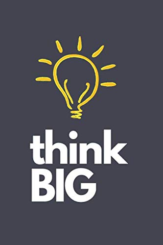 THINK BIG: LINED NOTEBOOK.