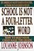 School is Not a Four Letter Word: How to Help Your Child Make the Grade - Book by LouAnne Johnson