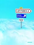 Latitudes 2 : Methode de francais A2/B1 (1CD audio) (French Edition) by R?gine M?rieux (2013-05-13) by 
