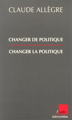 Changer de politique, changer la politique