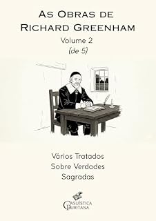 Livro As Obras de Richard Greenham - Volume 2: Vários Tratados sobre Verdades Sagradas