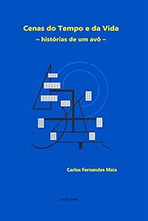 Livro Cenas do Tempo e da Vida: histórias de um avô