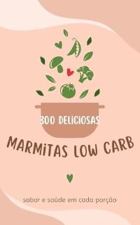 Livro + 300 DELICIOSAS RECEITAS LOW CARB