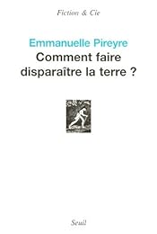 Comment faire disparaître la terre ?