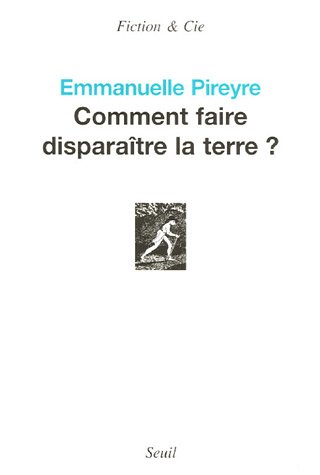 Comment faire disparaître la terre ?