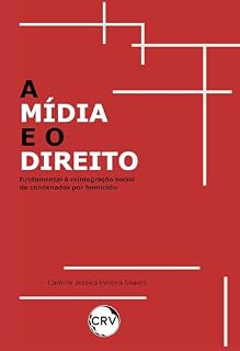 Livro A mídia e o direito fundamental à reintegração social de condenados por homicídio