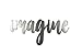 Imagine Small Size Raw Steel Unpainted Word Art