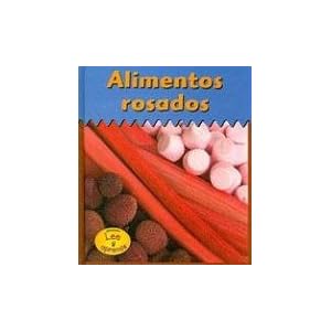 Alimentos rosados (Heinemann Lee Y Aprende/Heinemann Read and Learn (Spanish)) (Spanish Edition)