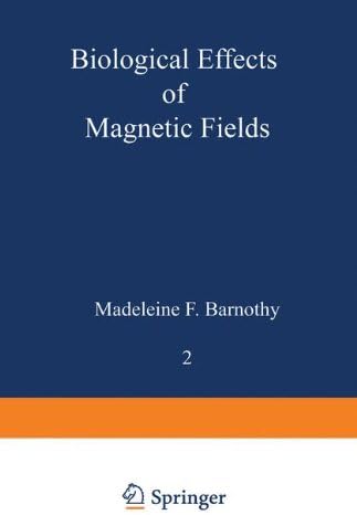 Biological Effects of Magnetic Fields: Volume 2