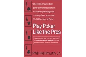 Play Poker Like the Pros: The greatest poker player in the world today reveals his million-dollar-winning strategies to the m