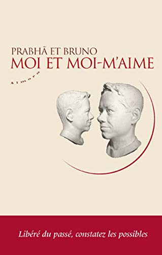 Moi et moi-m'aime by Prabha Calderon, Bruno Maillard