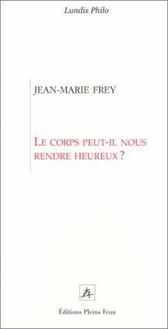 Le  corps peut-il nous rendre heureux ?