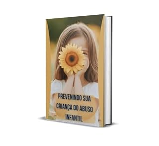 Livro Prevenindo sua Criança do Abuso Sexual Infantil