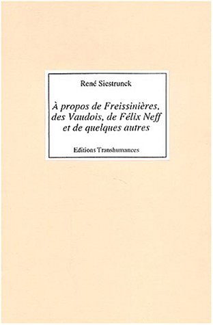 À propos de Freissinières, des Vaudois, de Félix Neff et de quelques autres