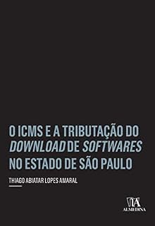 Livro O ICMS e a Tributação do Download de Softwares no Estado de São Paulo