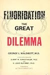 Fluoridation: The Great Dilemma