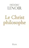Le Christ philosophe (Hors collection) (French Edition) by