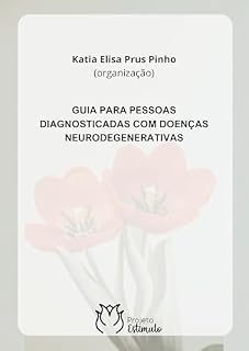 Livro Guia Para Pessoas Diagnosticadas Com Doenças Neurodegenerativas