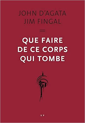 Amazon Com Que Faire De Ce Corps Qui Tombe French Edition 9782960155914 D Agata John Fingal Jim Colomer Henry Books
