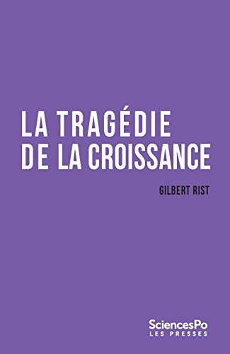 La tragédie de la croissance : Sortir de l'impasse by 
