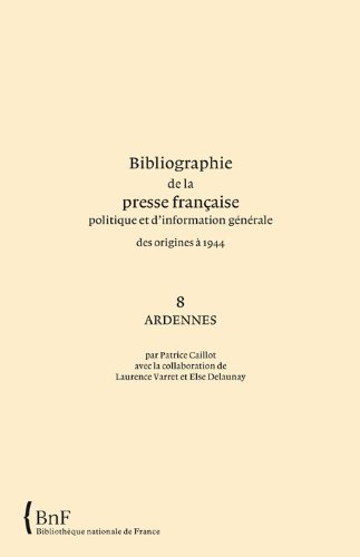 Bibliographie de la presse française politique et d'information générale, des origines à 1944