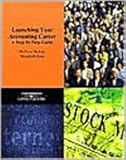 Launching Your Accounting Career : A Step-by-Step Guide, McKay, Melanie and Rosa, Elizabeth, 075931649X