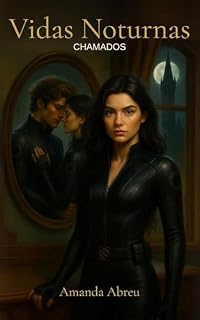 Livro Vidas Noturnas: I. Chamados