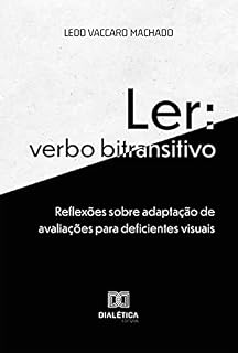 Livro Ler: verbo bitransitivo: reflexões sobre adaptação de avaliações para deficientes visuais