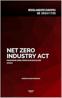 Livro Regulamento europeu "Net Zero Industry Act" (UE 2024/1735): Texto integral do Regulamento europeu sobre o fabrico de tecnologias neutras em carbono