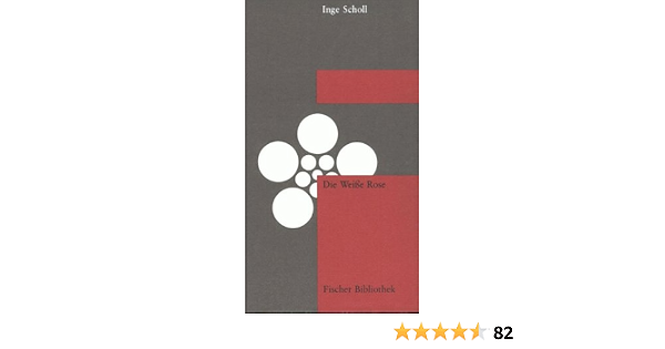 Die Weiße Rose.: Scholl, Inge: 9783100004154: Amazon.com: Books