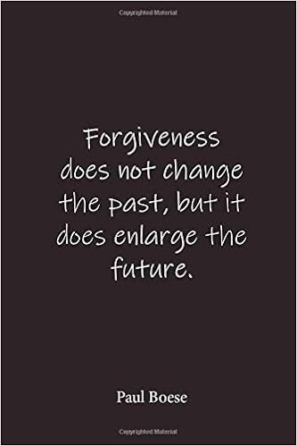 Forgiveness Does Not Change The Past But It Does Enlarge The Future Paul Boese Place For Writing Thoughts Spotnotebooks Amazon Com Books