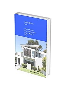 Livro Organize sua vida: Dicas e truques para organizar sua vida, trabalho e casa